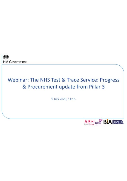 Webinar slides: Coronavirus (COVID-19): Webinar: The NHS Test & Trace Service: Progress & Procurement update from Pillar 3 - 9 July 2020