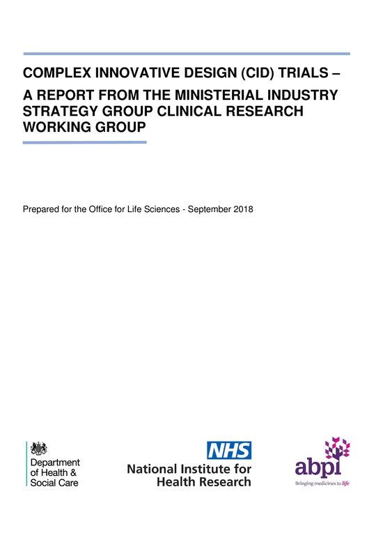 Complex Innovative Design (CID) Trials - A Report From The Ministerial Industry Strategy Group Clinical Research Working Group